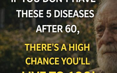 If you reach 60 without these 5 diseases, you have a high probability of living to 100!